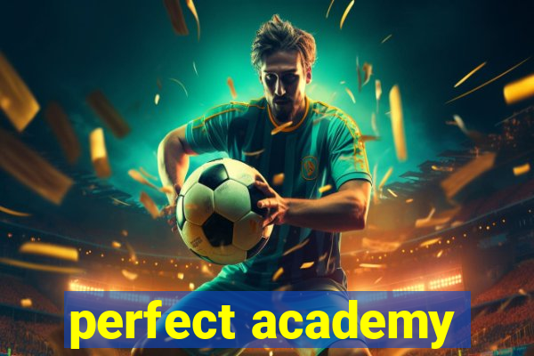 perfect academy